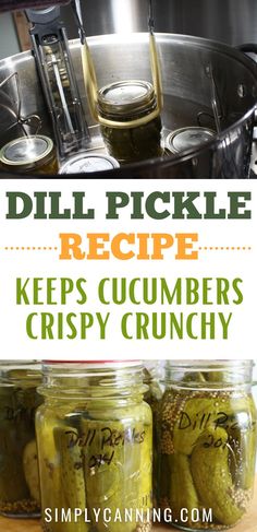 pickles in jars with the words dill pickle recipe keep cucumbers crispy crunchy