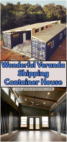 two pictures with the words wonderful veranda shipping container house