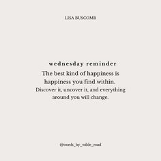 a quote that reads wednesday reminder the best kind of happiness is happiness you find within