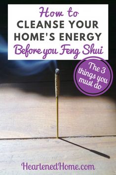 a sign that says how to cleanse your home's energy before you feng shut