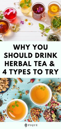 three cups of tea with the words why you should drink herb tea and 4 types to try