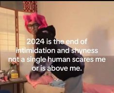 a person in a room with a stuffed animal on their head and the caption reads, 202 is the end of intimitation and shyness not a single human scares me or is above me