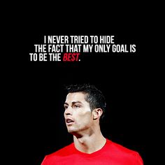 a man in a red shirt with a quote above him that says, i never tried to hide the fact that my only goal is to be the best