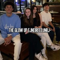 four people sitting on a bench with the words, the glow up enerfeeinr j