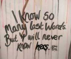 a woman's face with the words i know so many last words but you will never know her