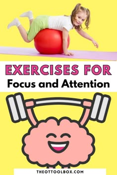 an exercise ball with the words exercises for focus and attention