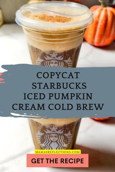 starbucks iced pumpkin cream cold drink with text overlay that reads copycat starbucks starbucks iced pumpkin cream cold beverage get the recipe