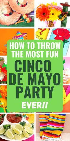 cinco de mayo party with the text how to throw the most fun cinco de mayo party ever