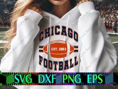 a girl wearing a chicago football hoodie in front of a stadium with the words svg dxf png eps