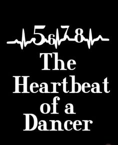 the heartbeat beat of a dancer