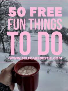 a person holding a coffee cup with the words 50 free fun things to do on it