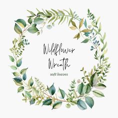 the words, wildflower wreath are surrounded by green leaves and branches on a white background