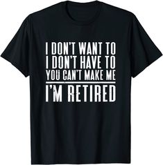 Retired 2021! Funny Retirement Shirt For Pensioner & Retired T-shirt Funny Retirement Shirts, Sheriff Department, Retirement Shirt, Retirement Shirts, Funny Retirement, Retirement Humor, Cute Shirt Designs, Cute Shirts, The United States