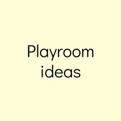 the words playroom ideas are in black and white