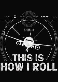 this is how i roll poster with an airplane on it's wheel and the words,