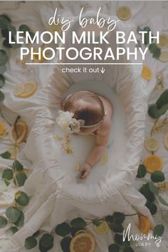 a baby in a bath tub with lemons on the floor and text overlay that reads, my baby's lemon milk bath photography