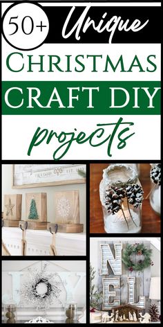 christmas crafts and projects with the title 50 unique christmas craft diy projects on it