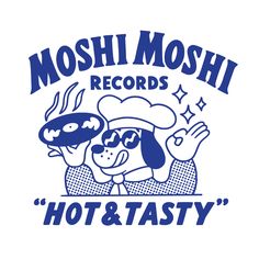 the logo for moshi moshi records'hot & tasty, featuring a dog with