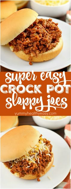 two plates with sloppy joes on them and the text super easy crock pot sloppy joes