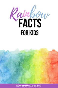 rainbow colored watercolor background with the words rainbow fact for kids overlaying it