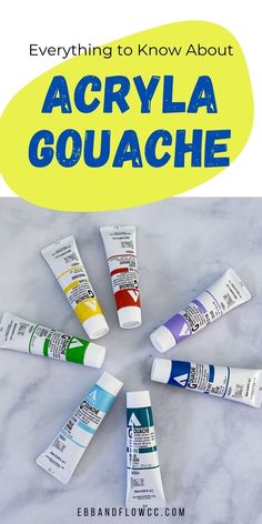 five tubes of acryla with the words everything you need to know about acryla gouache