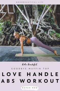 a woman doing yoga poses with the words love handle abs workout