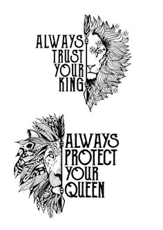 two black and white images with the words always trust your king, always protect your queen