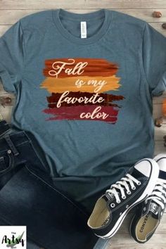 Fall is my favorite color shirt, I love fall shirt, cute fall shirt, adorable fall t-shirt, shirt for fall, This trendy fall design is a perfect way to show your love of fall, and all the colors of the fall season. This adorable fall shirt be a great addition to your fall wardrobe. Wear this fall t-shirt with a pair of jeans, boots and a jacket or cardigan and you'll be stylin' for the season. Fall Is My Favorite Color, Cute Fall Shirt, Lyric Shirts, Fall T Shirt, I Love Fall, Jeans Boots, Autumn T Shirts, Fall Tee, Love Fall