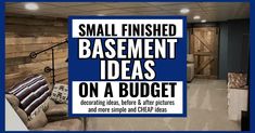 a small finished basement has been decorated with wood paneling and blue lettering that reads, small finished basement ideas on a budget