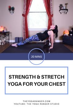 a woman doing a yoga pose with the words strength and stretch yoga for your chest