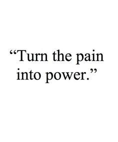 Turn The Pain Into Power, Positive Quotes For Life Encouragement, Pain Into Power, Citation Force, Motivation Positive, Quotes About Strength, Fitness Quotes, Study Motivation