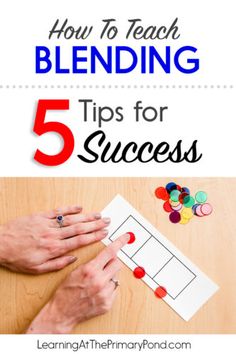 hands on a table with the text how to teach blending tips for success in 5 steps