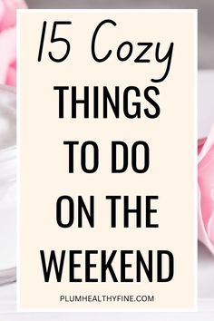 Here are 15 cozy things to do on weekend to pour into your wellness and self-care cup | self care weekend ideas | self care weekend tips | weekend routine | weekend self care | things to do on the weekend | self care tips for weekend | self care The Wellness Cafe, Weekend Selfcare, Self Care Saturday, Self Care Sundays, Self Care Staycation, Ultimate Self Care Weekend, Glow Up Tips, Self Care Routine, Take Care