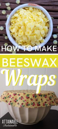 how to make beeswax wraps with the title overlay that reads, how to make beeswax wraps