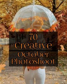 a woman holding an umbrella over her head with leaves on it and the words, creative october photoshoot