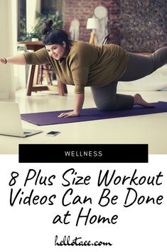 a woman doing yoga on her laptop with the words 8 plus size workout videos can be done at home