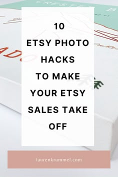 a stack of books with the title 10 etsy photo hacks to make your e - sales take off