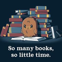 an owl sitting on top of a pile of books with the words so many books, so little time