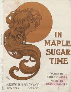 an old advertisement for maple sugar time with a woman's head in the center