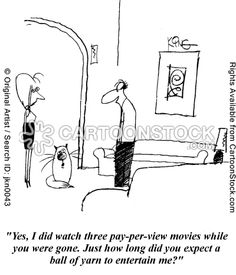 a cartoon with the caption'yes, i did watch three - per - view movies while you were gone, just how long did you expect? '