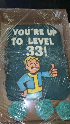 there is a cake that says you're up to level 3