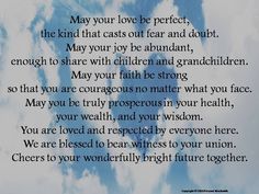 a poem written in the sky with clouds and blue sky behind it that reads, may your love be perfect, the kind that casts out