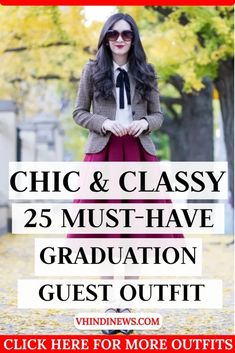 a woman wearing a skirt and jacket with text overlay that reads, chic & classy 25 must - have graduation guest outfit