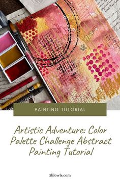 an art journal with paint and watercolors on it that says artistic adventure color palette challenge