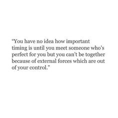 an image with the quote you have no idea how important time is until you meet someone who's perfect for you