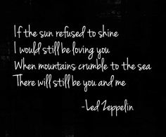 Led Zeppelin, Zeppelin, Inspirational Quotes, Love You, Quotes