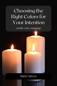 three white candles with the words choosing the right colors for your intention candle color meanings