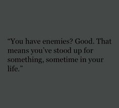 a black and white photo with the words you have emmies? good that means you've stood up for something, sometime in your life