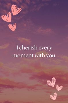 two hearts flying in the air with a quote above it that says i cherish every moment