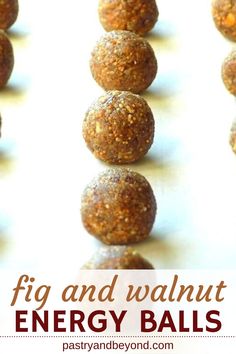 there are many balls of food on the table with text overlay that says fig and walnut energy balls